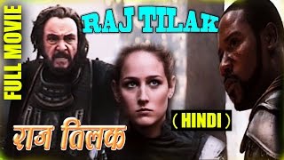 Raj Tilak Hindi Dubbed Movies  Hollywood Dubbed Hindi Movies 2016 [upl. by Xuerd]