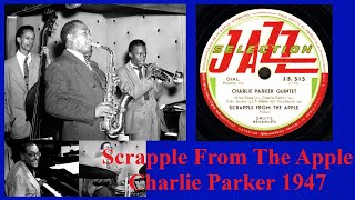 Scrapple From The Apple  Charlie Parker  1947 [upl. by Gans]