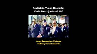 Atatürkün Yunan Dostluğu Kadir Mısıroğlu Haklı Mı [upl. by Janis]