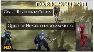 Dark Souls 3 Gesto Reverência Cortês e Quest de Heysel [upl. by Nnyleimaj]