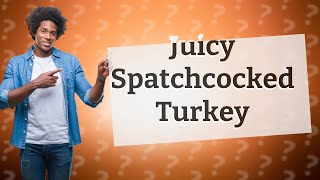 Does a spatchcocked turkey cook faster [upl. by Ived]