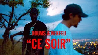 Doums feat Nekfeu  Ce soir Official Music Video [upl. by Lleznod]