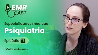 Especialidades Médicas Psiquiatria  EMRCast  Episódio 17 [upl. by Nona9]