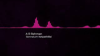 Sonnalum Ketpathillai High Quality  AR Rahman Songs Visualizer [upl. by Bay]