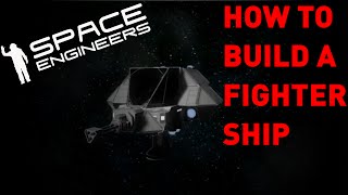 Space Engineers  How To Build A Fighter Ship TUTORIAL CREATIVE ONLY [upl. by Sivar]