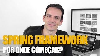 O Spring Framework é gigante Por onde começar [upl. by Akimit]