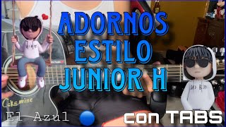 Adornos perrones Estilo Junior H  El Azul  con TABS  GUITARRA  2023 [upl. by Debera]