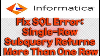 Fix SQL Error SingleRow Subquery Returns More Than One Row 🤔 informatica datascience error [upl. by Ettennil]