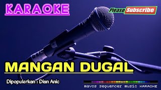 MANGAN DUGAL Dian Anic KARAOKE [upl. by Adnawak]