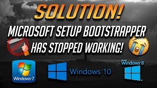 Fix Microsoft Setup Bootstrapper Has Stopped Working In Windows 1087 [upl. by Iline]