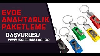 Evde Anahtarlık Paketleme İşi [upl. by Nalek]