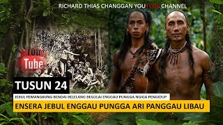 ENSERA JEBUL ENGGAU PUNGGA  TUSUN 24 [upl. by Akemot]