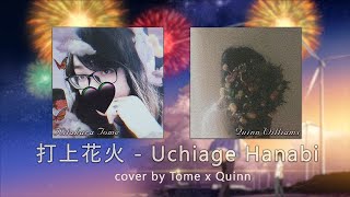 DAOKO × 米津玄師 Uchiage Hanabi『打上花火』Cover by Kitakara Tome x Quinn Williams [upl. by Ardnasirhc132]