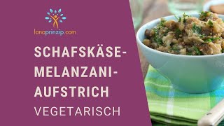 Vegetarische Brotaufstriche SchafskäseMelanzaniAufstrich selber machen  AuberginenCremeRezept [upl. by Llerrut705]