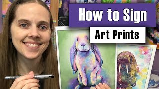 How to Sign Art Prints  The ULTIMATE Giclee Print Signing Guide [upl. by Ailero903]