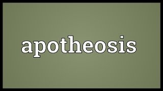 Apotheosis Meaning [upl. by Cypro]