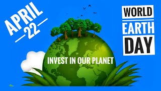 World Earth Day 2022 Invest in Our Planet [upl. by Hetti219]