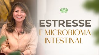 MICROBIOMA INTESTINAL • ESTRESSE NO APARELHO DIGESTIVO [upl. by Nannoc]