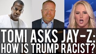 Foxs Tomi Lahren Asks JayZ to Prove Trump is a Racist Shawn is busy so CHALLENGE ACCEPTED [upl. by Chara]