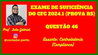 EXAME DE SUFICIÊNCIA DO CFC 20241 RS  QUESTÃO 46  Controladoria Compliance [upl. by Odnolor]