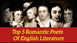 Who are Top 5 Best English Romantic Poets  Explore the Masters of Romanticism  Best English poets [upl. by Ignatia]