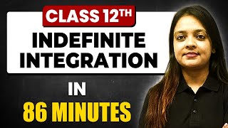 INDEFINITE INTEGRATION in 86 Minutes  Full Chapter Revision Class 12th [upl. by Sidwel417]