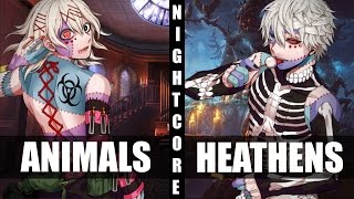 ♪ Nightcore  Heathens  Animals Switching Vocals [upl. by Modla]