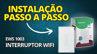 COMO INSTALAR INTERRUPTOR WIFI DA INTELBRAS EWS 1003 [upl. by Anirual]