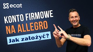 Konto firmowe na Allegro  jak założyć [upl. by Dorrie]