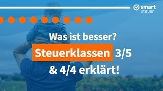 Steuerklasse 35 oder 44  Was ist besser Steuerklassenkombination Ehepaar 3 und 5 vs 4 und 4 [upl. by Spearman]