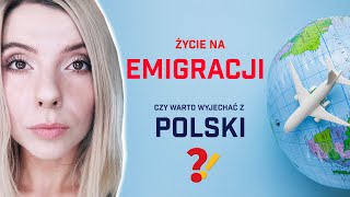 Czy warto wyjechać z POLSKI Plusy i minusy życia na EMIGRACJI [upl. by Annovoj]