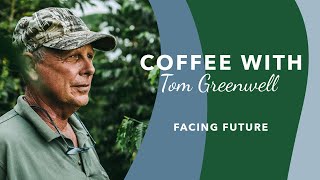 Coffee with Tom Greenwell Episode 1 Facing Future [upl. by Junette630]