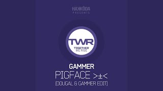 Pigface Dougal amp Gammer Edit [upl. by Aleetha]