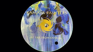 Kamaya Painters  Far From Over 1999 [upl. by Yesllek]