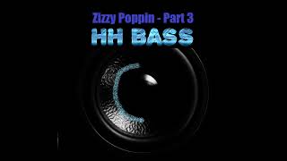 Zizzy Poppin  Part 3 BASS BOOSTED [upl. by Ecnarretal667]