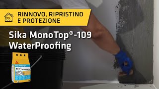 Sika MonoTop®109 WaterProofing  Malta cementizia per impermeabilizzazioni localizzate [upl. by Ettesyl]