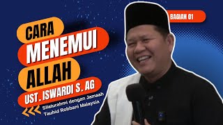 CARA MENEMUI ALLAH  Kajian Tauhid  Ustadz Iswardi S Ag Part 13 [upl. by Guglielmo460]