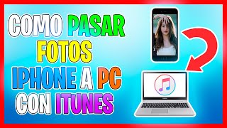 Como Pasar Fotos de iPhone a PC con iTunes ✅ [upl. by Aened700]