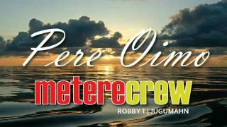 Pere Oimo  Metere Crew Ft Robby T Prod Robby T [upl. by Ogdon]