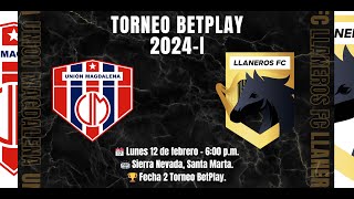 Yosoyllaneros EnVivo Unión Magdalena VS Llaneros FC Torneobetplay2024I  Fecha 2 [upl. by Kubetz]