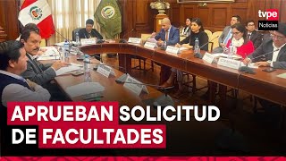 Comisión de Constitución aprobó facultades legislativas solicitadas por Ejecutivo [upl. by Elrod]