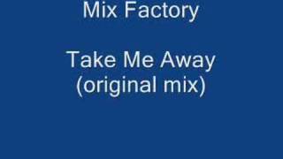 Mix Factory  Take Me Away original mix [upl. by Chin28]