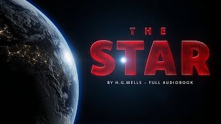 quotThe Starquot by HG Wells  Classic SciFi Full Audiobook  Apocalyptic ELE Extinction Level Event [upl. by Leler104]