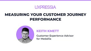 Measuring Your Customer Journey Performance — Keith Kmett of Medallia [upl. by Zack]