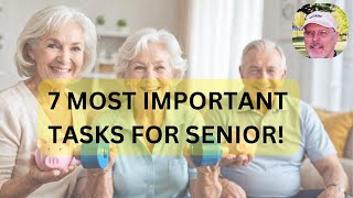 The 7 MOST Important Tasks for Seniors [upl. by Aihtenyc205]