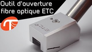 Outil douverture fibre optique ETC [upl. by Hebert]