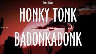 Trace Adkins  Honky Tonk Badonkadonk  lyrics [upl. by Artair883]