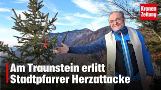 Am Traunstein erlitt Stadtpfarrer Herzattacke  kronetv NEWS [upl. by Eirual93]