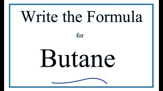 How to Write the Formula for Butane [upl. by Nyrrad263]