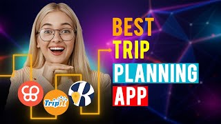 Best Trip Planning App iPhone amp Android Which is the Best Trip Planning App [upl. by Nileuqaj230]